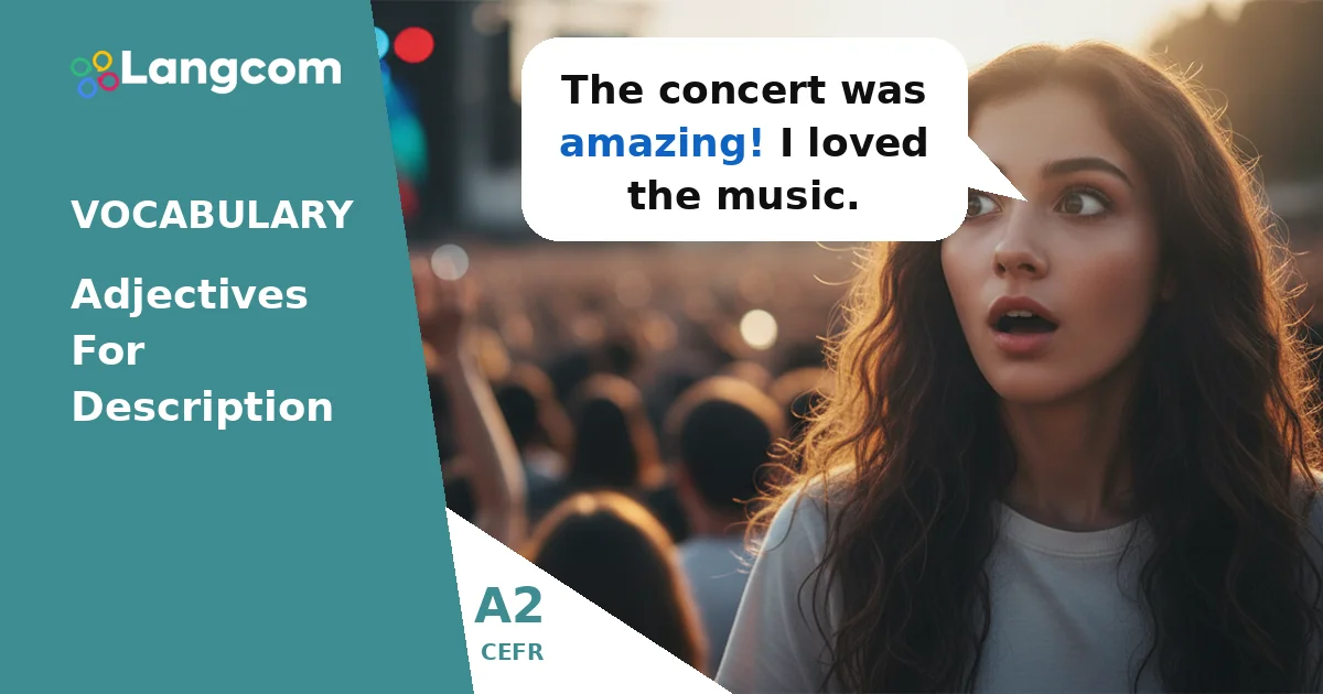 A2 English Adjectives: Describe Things and Feelings A2 English Adjectives: Describe Things and Feelings — A2 English vocabulary lesson by Langcom