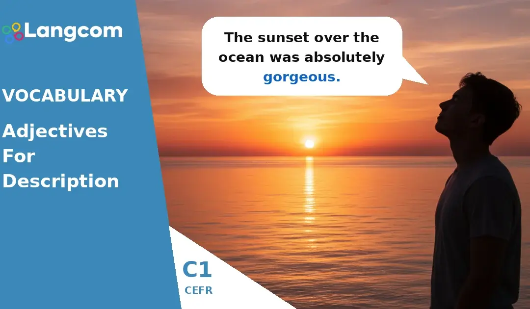 C1 Adjectives: Boost Your English with Stronger Descriptions