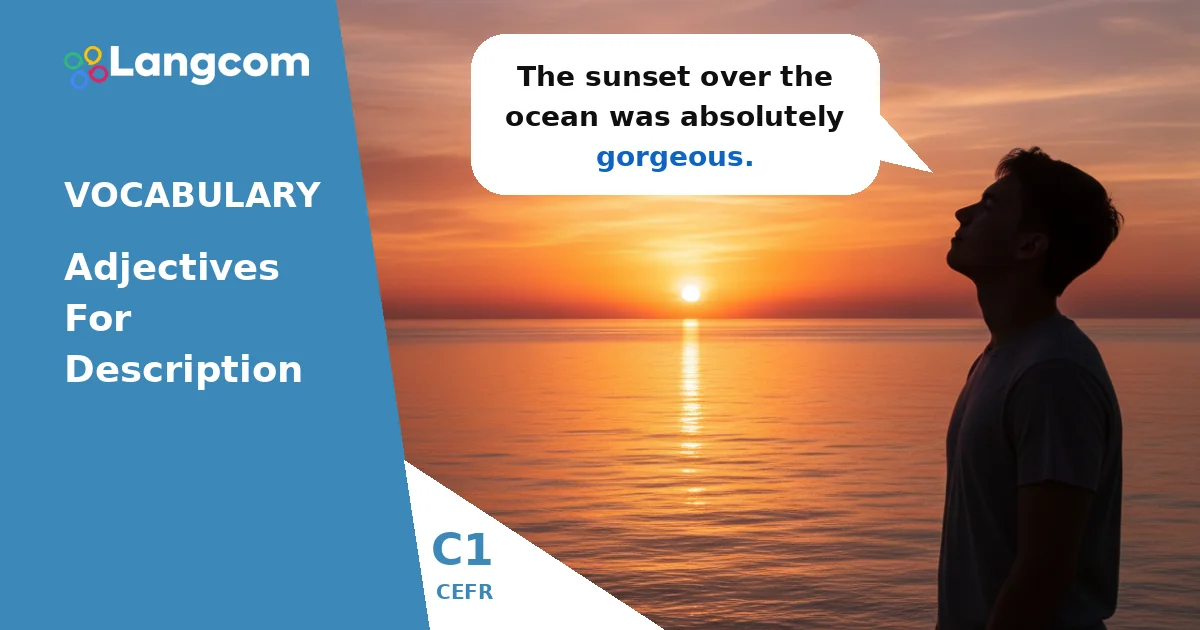 C1 Adjectives: Boost Your English with Stronger Descriptions — C1 English vocabulary lesson by Langcom