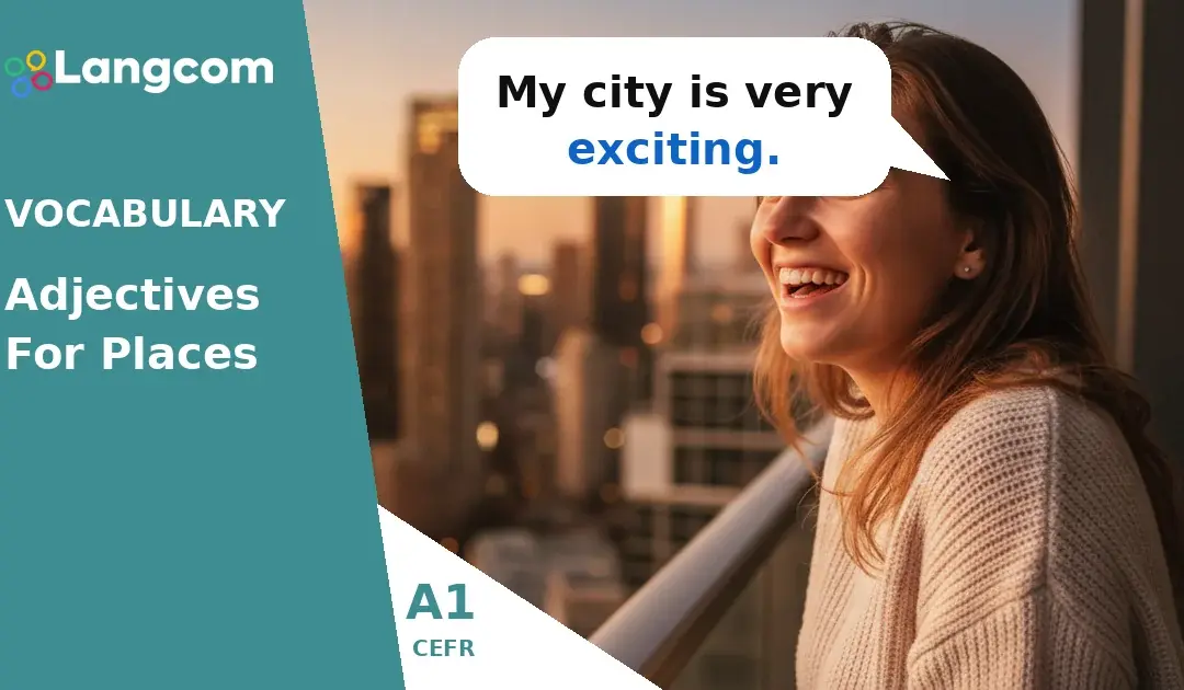 English Adjectives for Places: Describe Your World (A1 Vocabulary)
