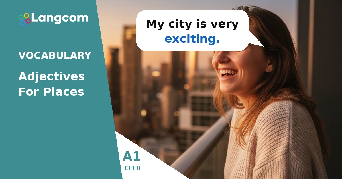 English Adjectives for Places: Describe Your World (A1 Vocabulary) — A1 English vocabulary lesson by Langcom