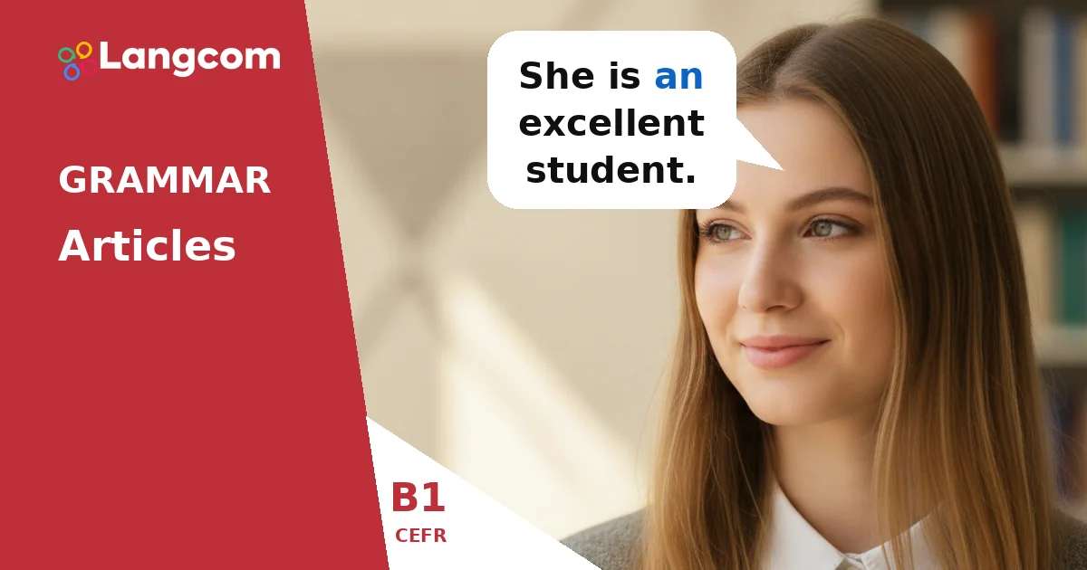 Mastering English Articles: A, An, The, or No Article (B1) Mastering English Articles: A, An, The, or No Article (B1) — B1 English grammar lesson by Langcom