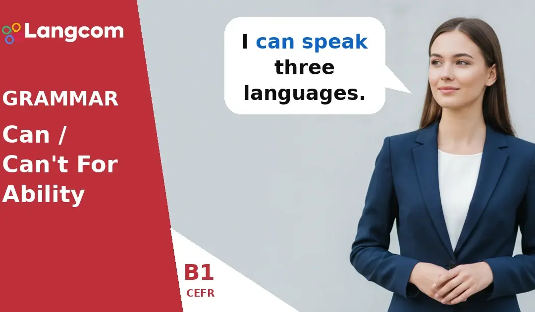 Mastering Can and Can’t for Ability (B1 English Grammar)
