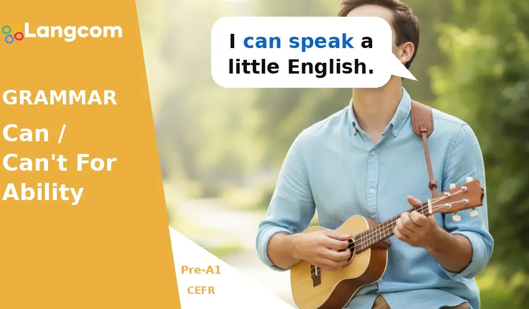 Learn ‘Can’ and ‘Can’t’ for Ability (Pre-A1 English)