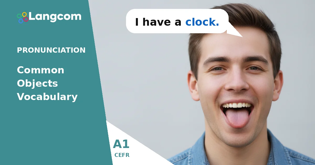 A1 English Pronunciation: Say Common Objects Clearly A1 English Pronunciation: Say Common Objects Clearly — A1 English pronunciation lesson by Langcom