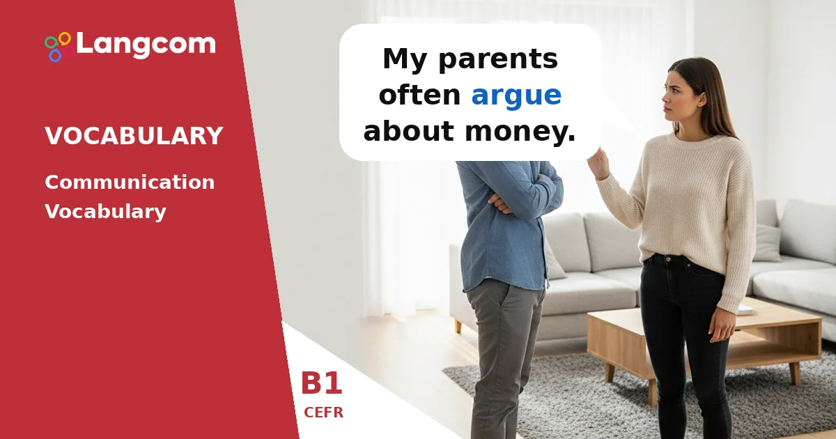 B1 Communication Verbs: Argue, Complain, Encourage, Persuade B1 Communication Verbs: Argue, Complain, Encourage, Persuade — B1 English vocabulary lesson by Langcom