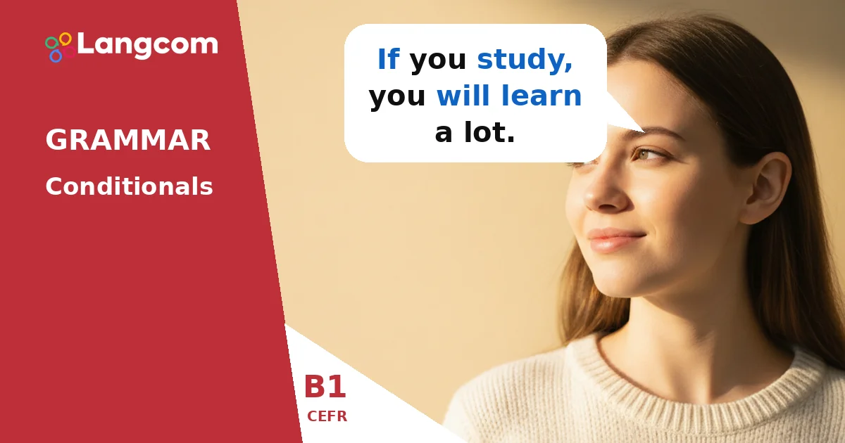 Master the First Conditional: Talk About Real Future Possibilities (B1 English Grammar) — B1 English grammar lesson by Langcom