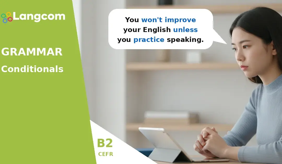 Mastering Conditionals with ‘Unless’ for B2 English