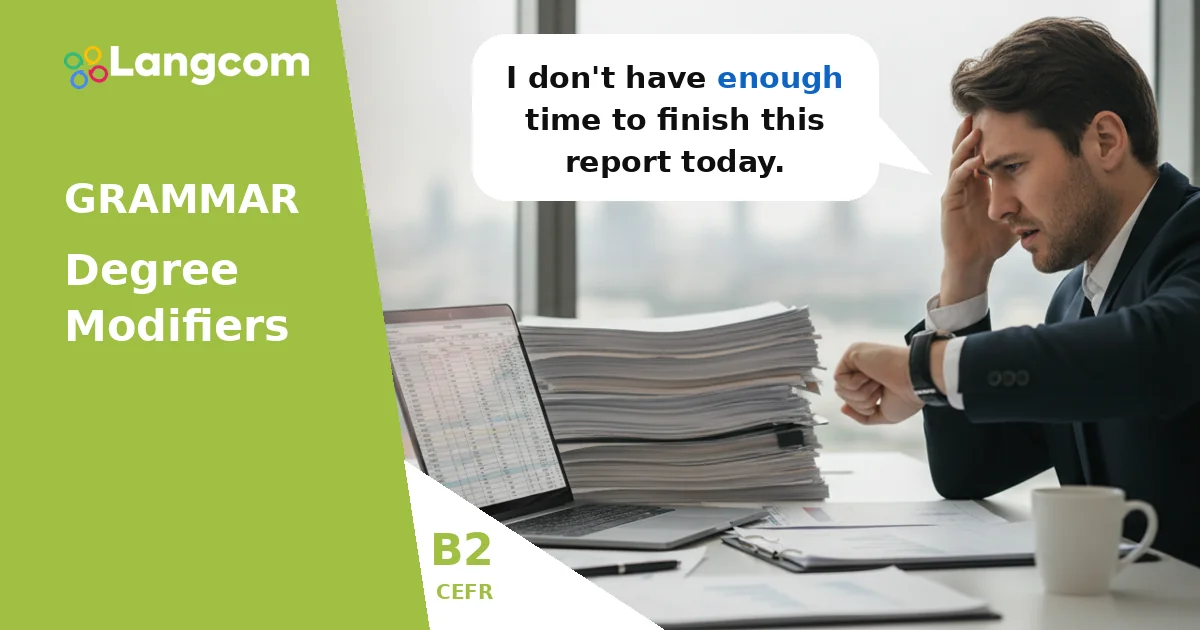 Mastering Degree Modifiers: Enough, Too, Very, So, Such (B2 English) — B2 English grammar lesson by Langcom