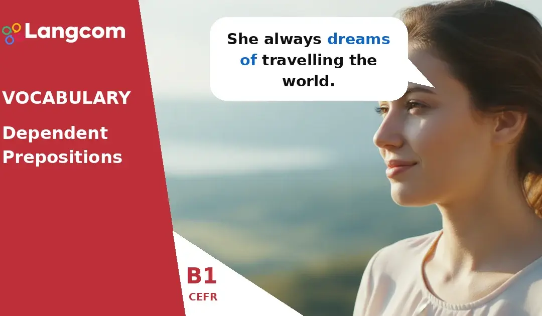 Mastering B1 Verbs with Dependent Prepositions