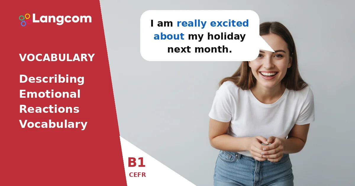 Expressing Feelings: B1 English Adjectives and Prepositions Expressing Feelings: B1 English Adjectives and Prepositions — B1 English vocabulary lesson by Langcom