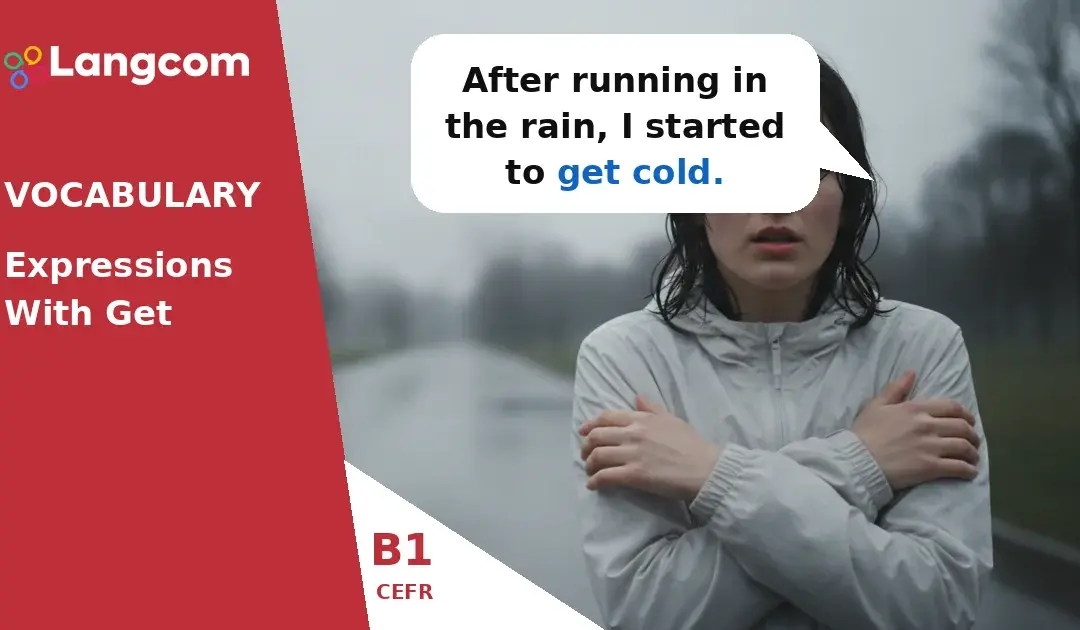 Mastering ‘Get’: Common Expressions for B1 English Learners