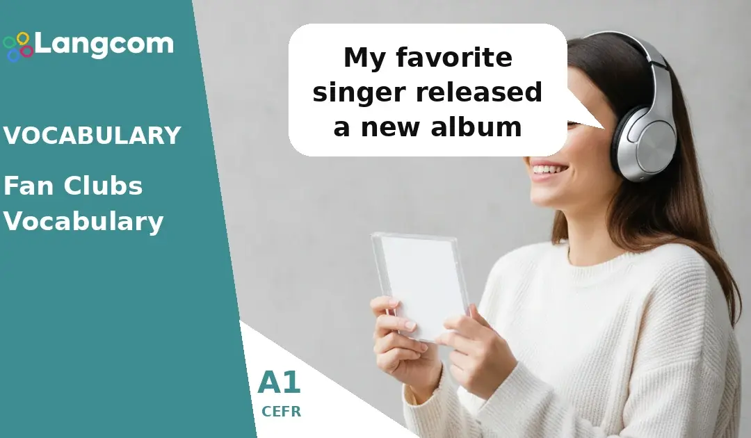A1 English Vocabulary: Talk About Fan Clubs and Your Favorite Artists