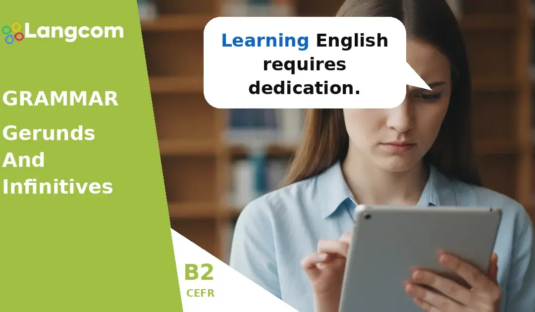 Mastering Gerunds and Infinitives in English (B2 Grammar)