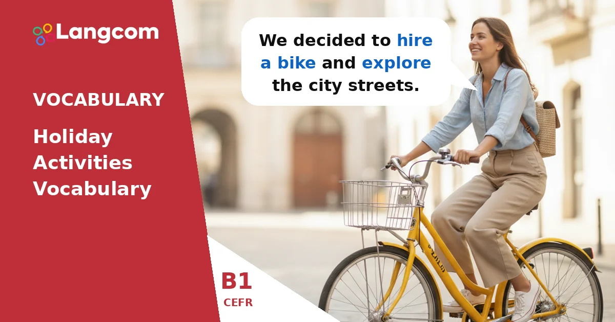 B1 Holiday Activities: Essential Vocabulary for Your Next Trip — B1 English vocabulary lesson by Langcom