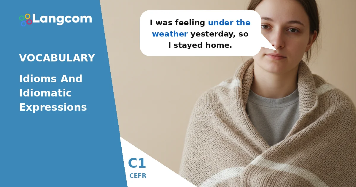 Mastering Idioms: Elevate Your English to C1 Advanced Level — C1 English vocabulary lesson by Langcom