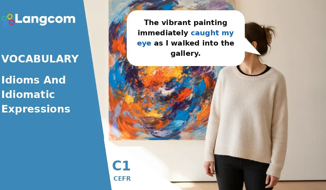 C1 English Eye Idioms: See Eye to Eye on Advanced Expressions