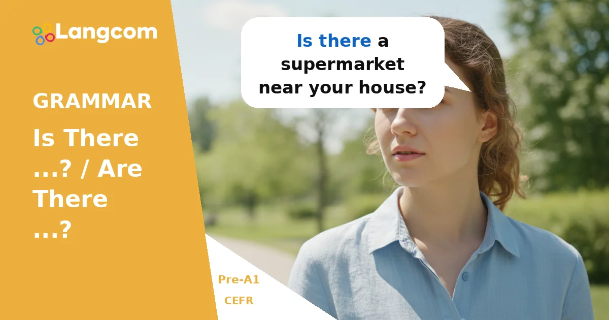 Ask About Things: Is there...? / Are there...? (Pre-A1 English Grammar) — Pre-A1 English grammar lesson by Langcom