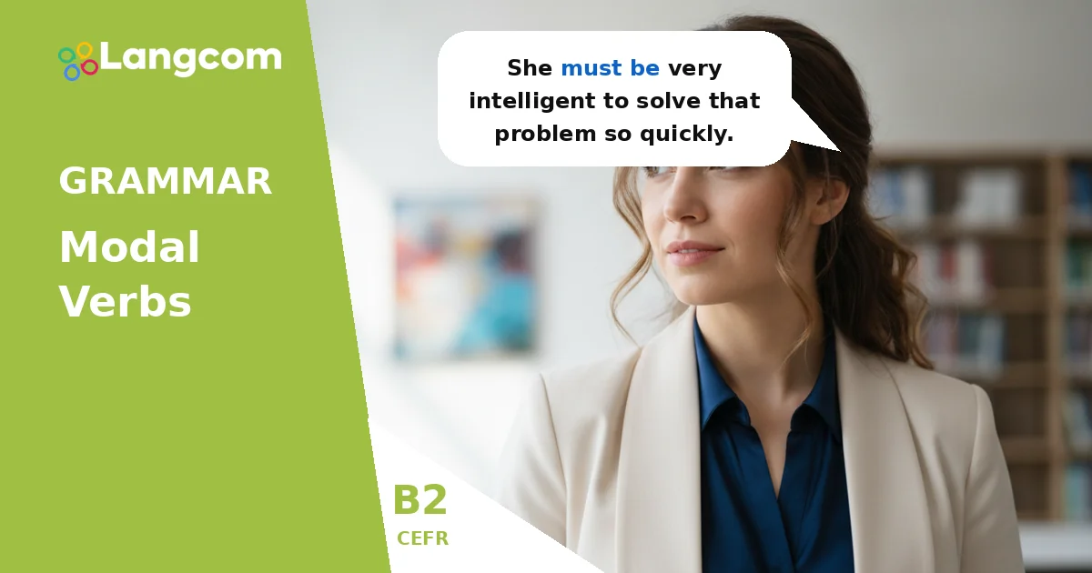 B2 English: Master Modal Verbs for Speculation and Deduction B2 English: Master Modal Verbs for Speculation and Deduction — B2 English grammar lesson by Langcom
