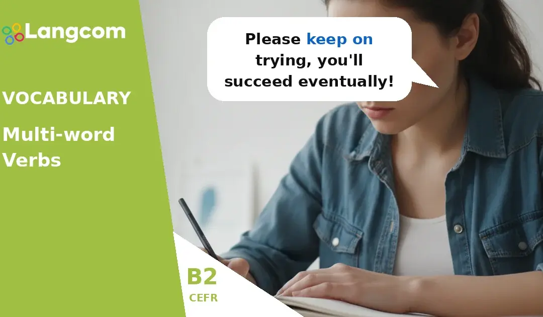 Master B2 Phrasal Verbs with KEEP: Essential for FCE Success