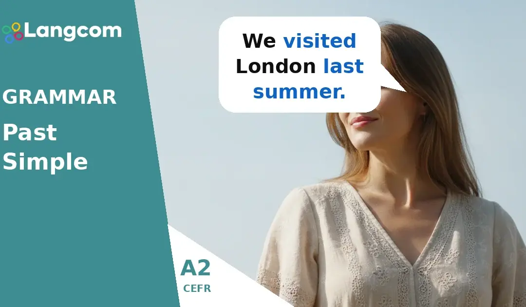 Mastering Past Simple Verbs: Your A2 English Grammar Guide