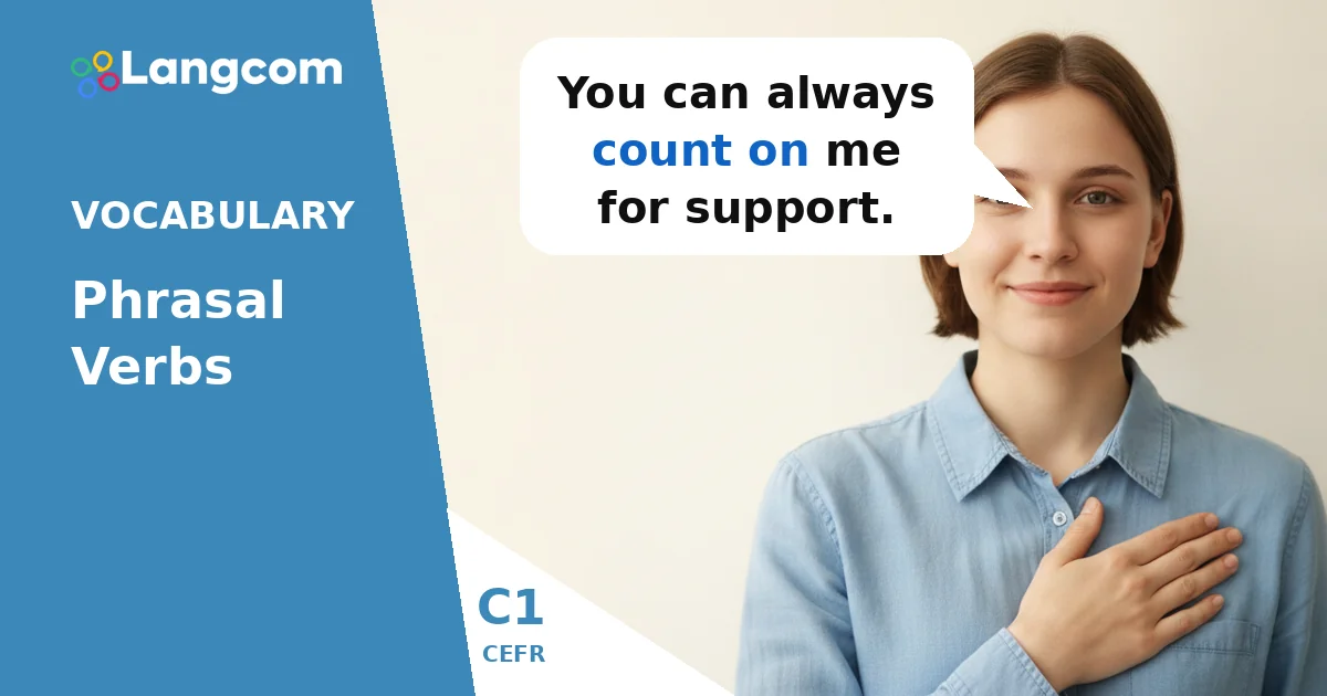 Master C1 Phrasal Verbs: Count On, Let Down, Put Off & More for CAE Master C1 Phrasal Verbs: Count On, Let Down, Put Off & More for CAE — C1 English vocabulary lesson by Langcom