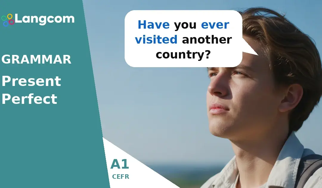 Present Perfect vs. Past Simple: Your A1 Guide to Talking About the Past