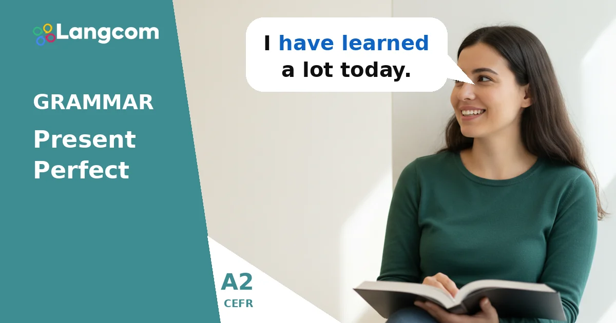 Mastering the Present Perfect (Positive Form) for A2 English — A2 English grammar lesson by Langcom