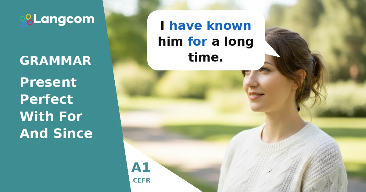 Present Perfect with For and Since: A1 English Grammar Guide — A1 English grammar lesson by Langcom