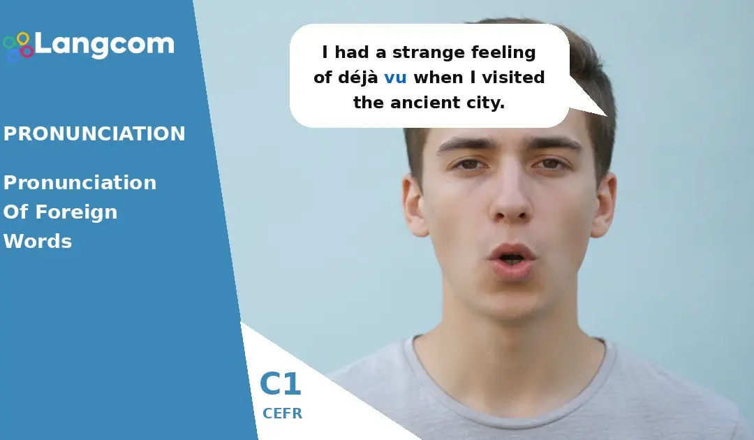 C1 English Pronunciation: Mastering Foreign Words and Loanwords