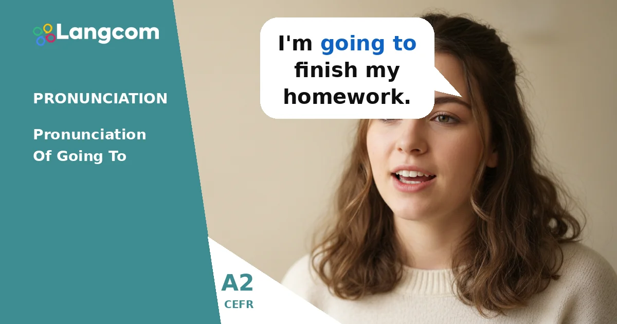 Mastering ‘Going To’ Pronunciation: A2 English Guide Mastering 'Going To' Pronunciation: A2 English Guide — A2 English pronunciation lesson by Langcom