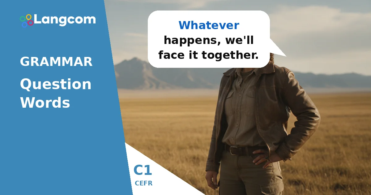 Mastering -ever Words: Whatever, Whoever, However (C1 English Grammar) — C1 English grammar lesson by Langcom