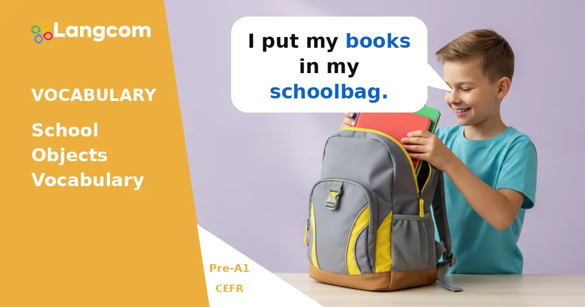 Learn Basic School Objects Vocabulary (Pre-A1 English) Learn Basic School Objects Vocabulary (Pre-A1 English) — Pre-A1 English vocabulary lesson by Langcom