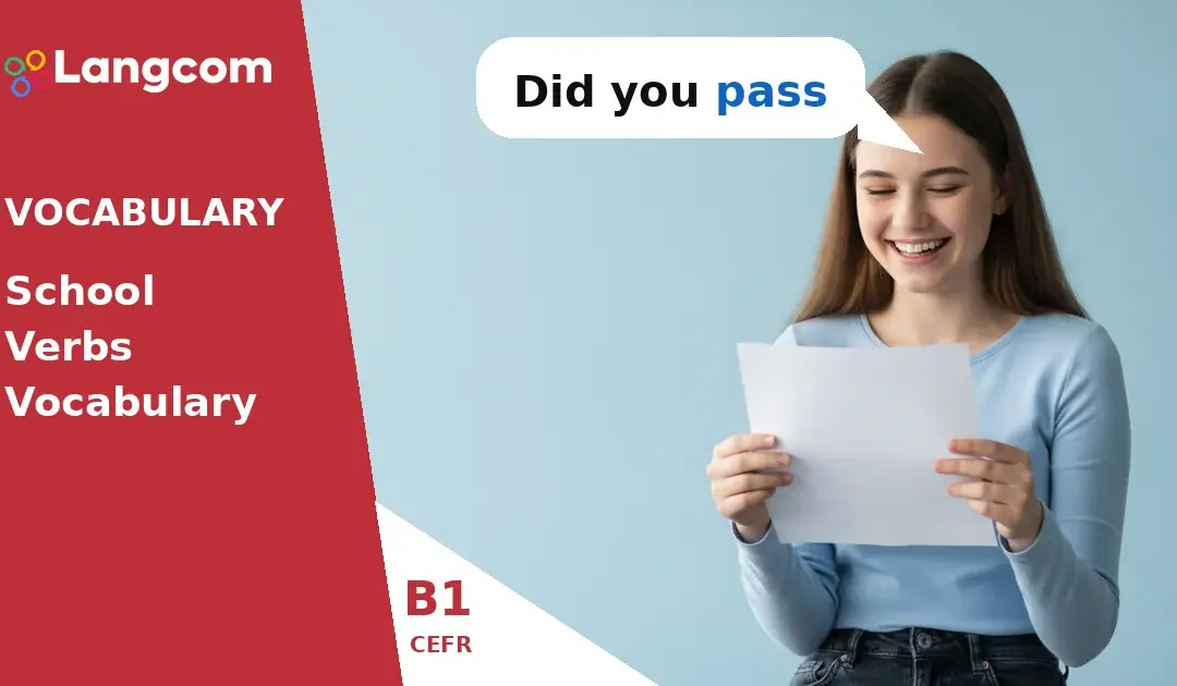 B1 School Verbs: Master ‘Fail, Pass, Take, Lose, Miss, Study, Teach’