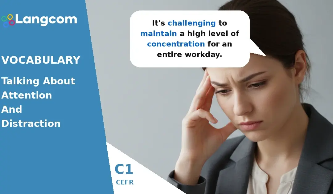 Master C1 Vocabulary: Talking About Attention and Distraction