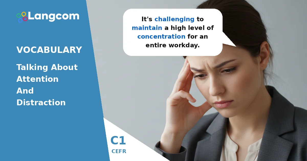 Master C1 Vocabulary: Talking About Attention and Distraction — C1 English vocabulary lesson by Langcom