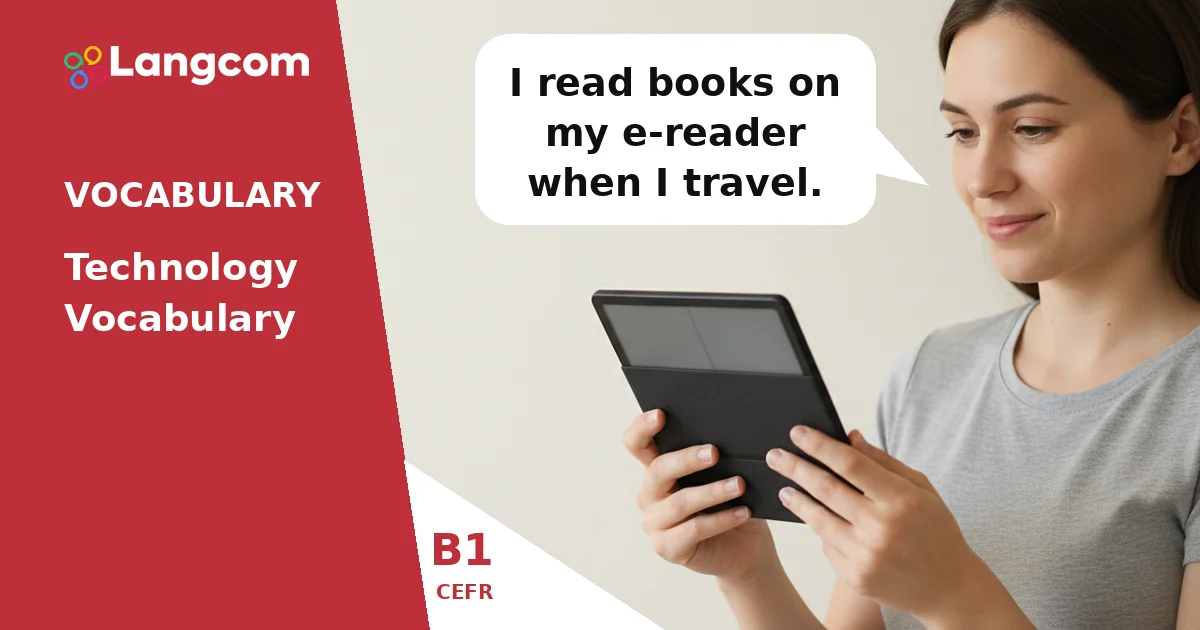 Essential Technology Vocabulary for B1 English Learners Essential Technology Vocabulary for B1 English Learners — B1 English vocabulary lesson by Langcom