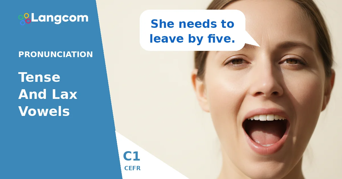 Mastering Tense and Lax Vowels in English (C1 Level) — C1 English pronunciation lesson by Langcom