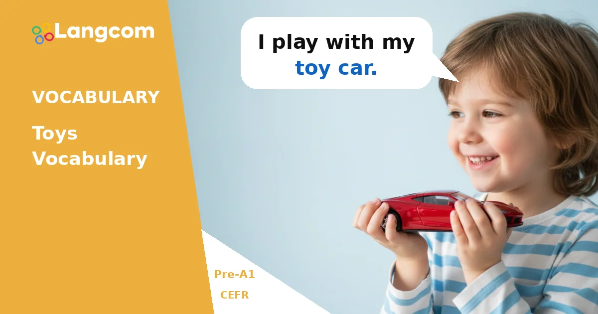 Learn Basic English Toys Vocabulary (Pre-A1) Learn Basic English Toys Vocabulary (Pre-A1) — Pre-A1 English vocabulary lesson by Langcom