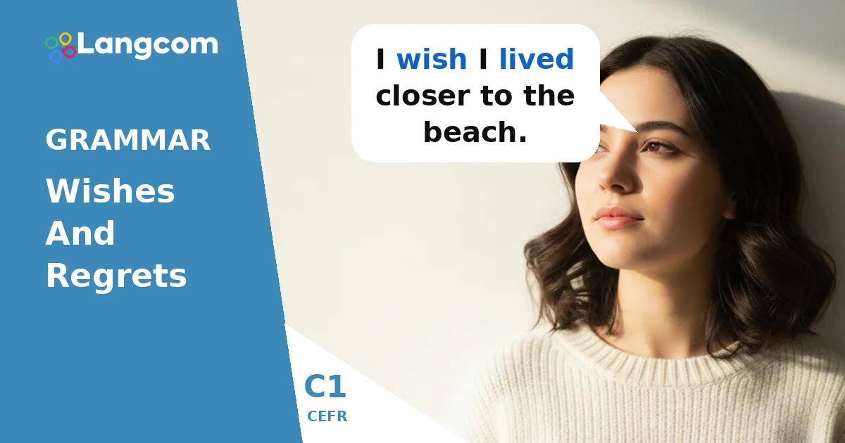 C1 Advanced Grammar: Expressing Wishes and Regrets in English — C1 English grammar lesson by Langcom